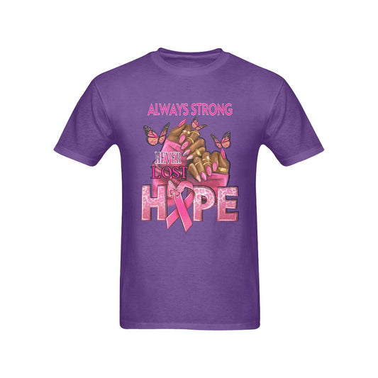 ALWAYS STRONG NEVER LOST HOPE CANCER T-SHIRT UNISEX T-Shirt in USA Size (Front Printing Only)