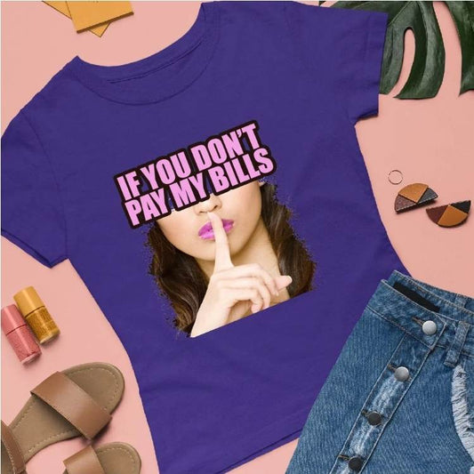 "If You Don't Pay My Bills" Graphic T-Shirt